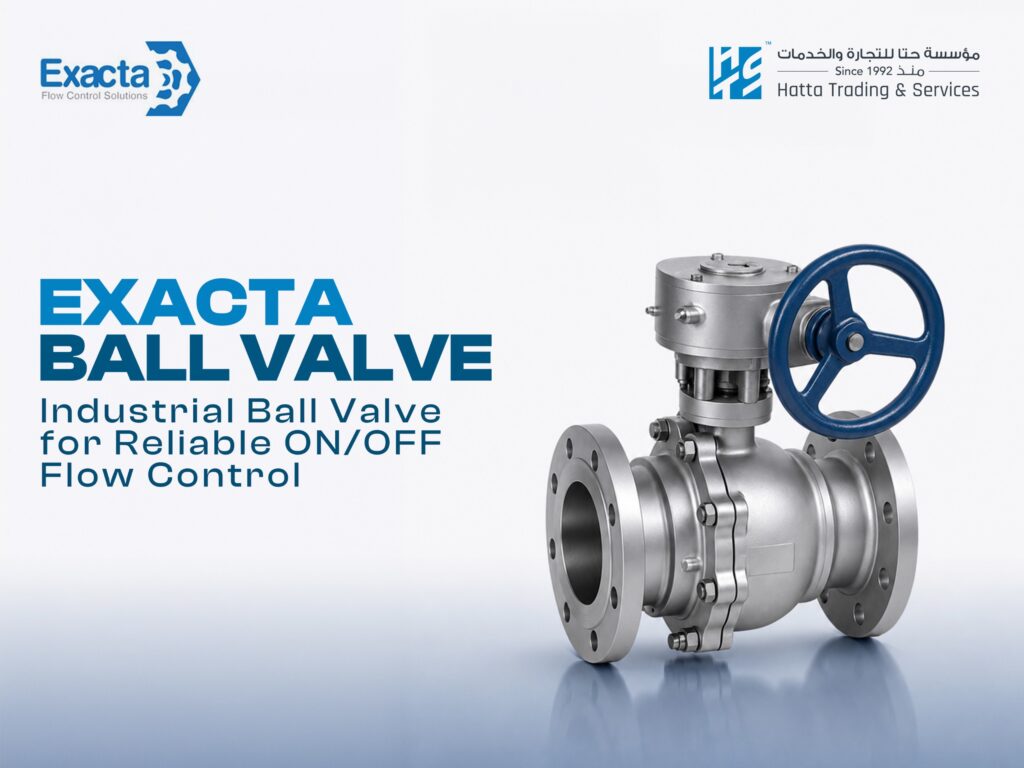 Exacta Ball Valve: Dependable On/Off Flow Control for Demanding Industrial Applications